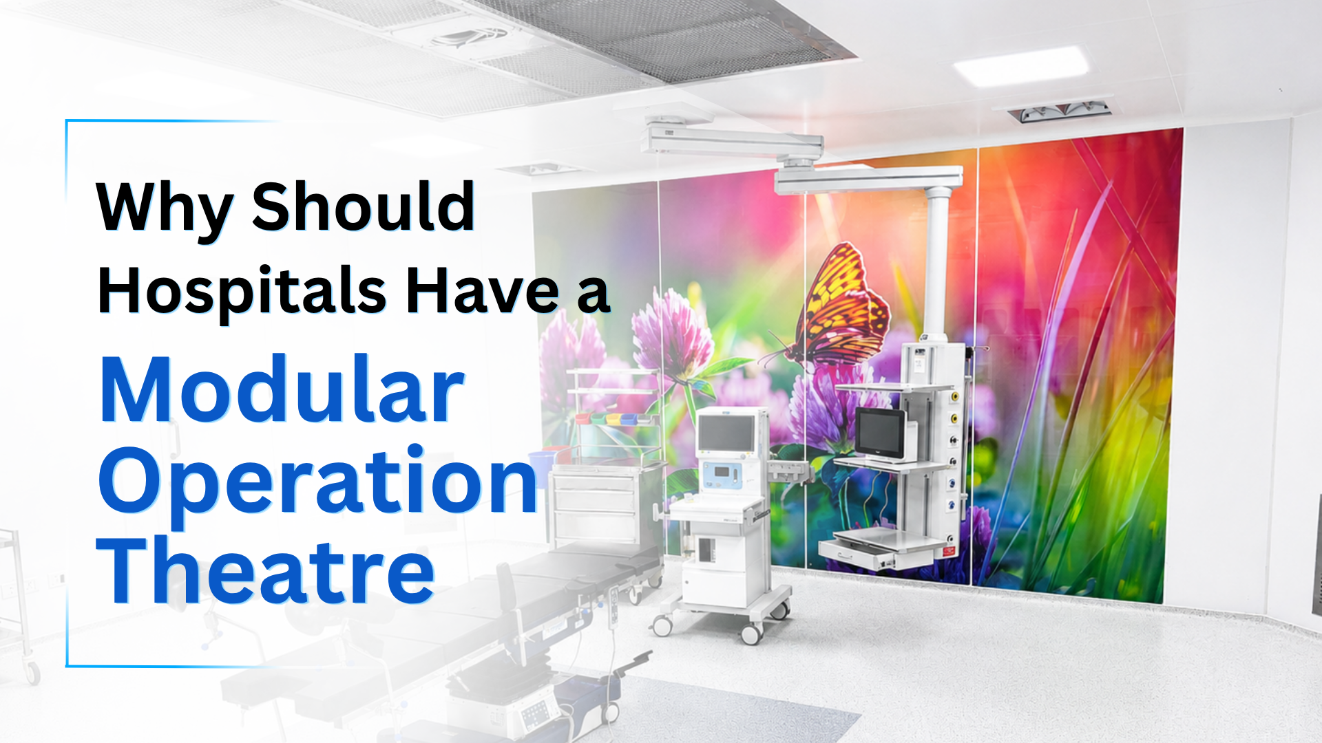 Why Hospital need Modular Operation Theatre